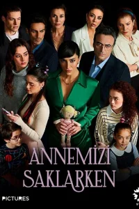 Скрывая нашу маму турецкий сериал